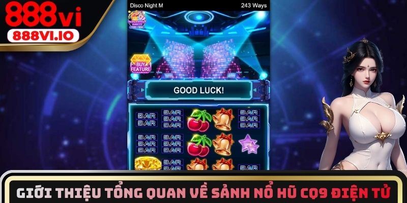 Giới thiệu tổng quan về sảnh Nổ hũ CQ9 điện tử
