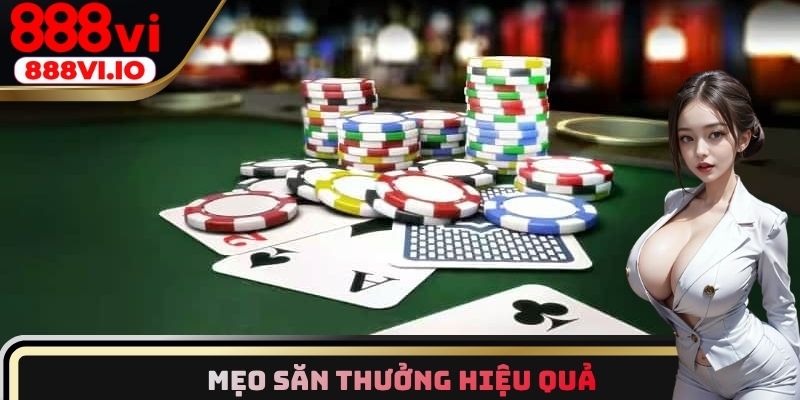 Mẹo hay giúp săn thưởng liền tay