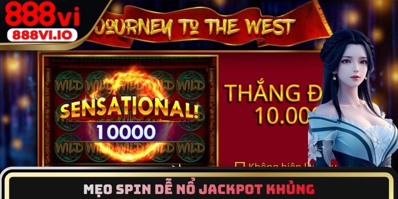 Mẹo Spin dễ nổ Jackpot khủng