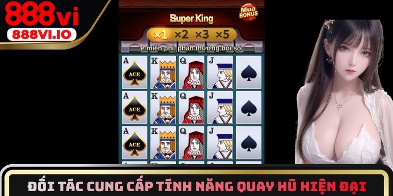 Nhà phát hành cung cấp tính năng quay hũ hiện đại