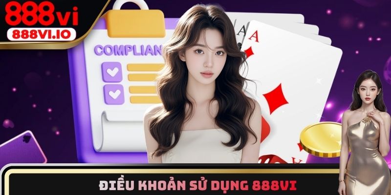 Tìm hiểu chung về điều khoản sử dụng 888VI