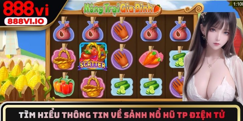 Tìm hiểu thông tin về sảnh Nổ hũ TP điện tử